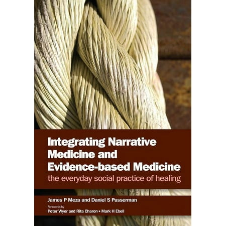 UPC: 9781846193507 | Integrating Narrative Medicine and Evidence-Based Medicine: The Everyday Social Practice of Healing (Paperback)