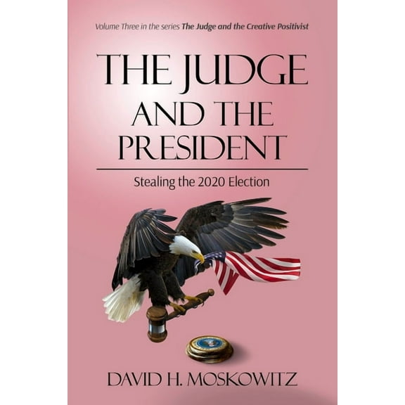 The Judge and the President: Stealing the 2020 Election, (Paperback)