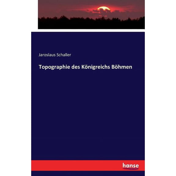 Topographie des Königreichs Böhmen, (Paperback)
