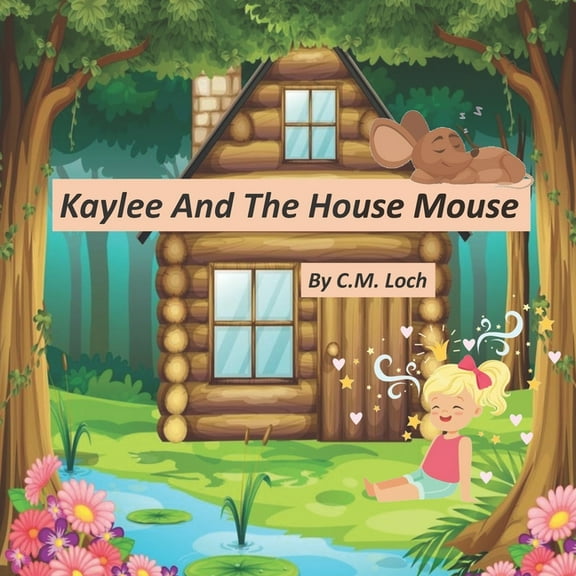 Kaylee And The House Mouse, (Paperback)