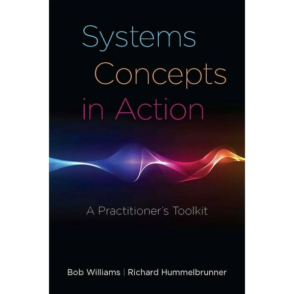 Systems Concepts in Action: A Practitioner's Toolkit, (Paperback)