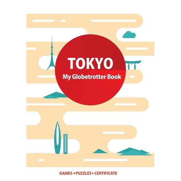 Tokyo (My Globetrotter Book): Global adventures...in the palm of your hands!, (Paperback)