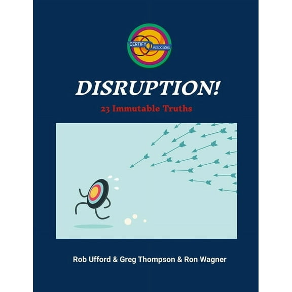 Disruption!: 23 Immutable Truths, (Paperback)