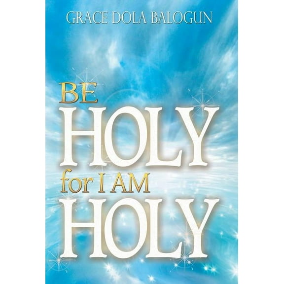 Be Holy for I Am Holy, (Hardcover)