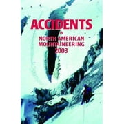Accidents in North American Mountaineering 2003 [Paperback - Used]