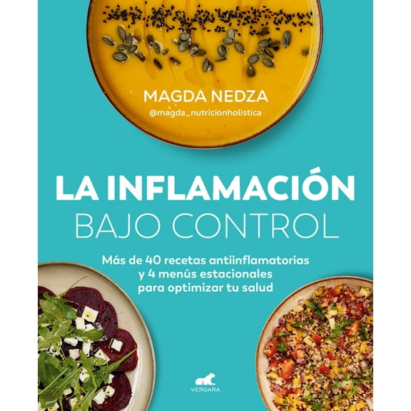 La InflamaciĂƒÂ³n Bajo Control. MĂƒÂ¡s de 40 Recetas Antiinflamatorias Y 4 MenĂƒÂºs Estacionales Para Optimizar Tu Salud / Swelli, (Paperback)
