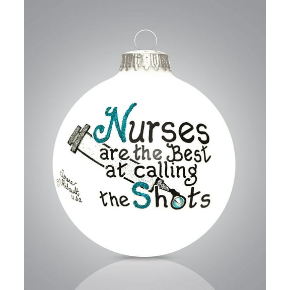 Nurses Are The Best At Calling the Shots Glass Christmas Ornament Made in USA
