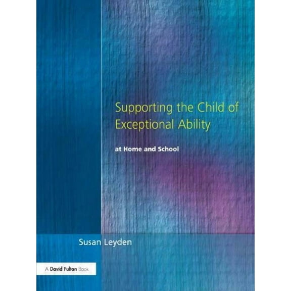 Nace/Fulton Publication Supporting the Child of Exceptional Ability at Home and School, (Paperback)