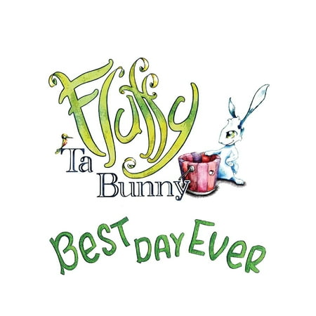 Fluffy Ta Bunny : Best Day Ever