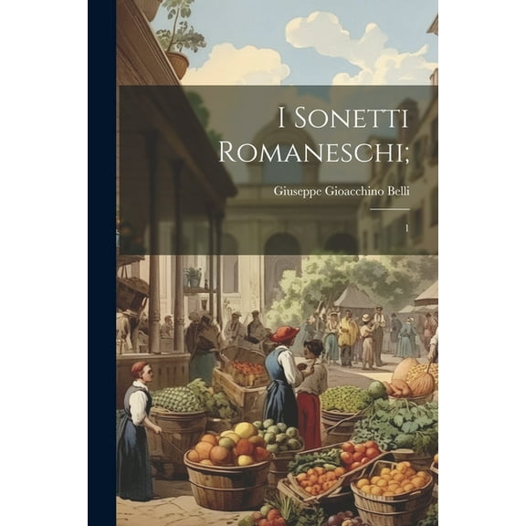 I sonetti romaneschi;: 1 (Paperback)