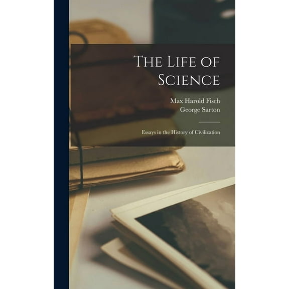 The Life of Science; Essays in the History of Civilization (Hardcover)