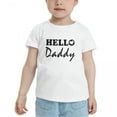 thumbnail image 2 of Hello Daddy Cute Toddler T Shirts for Boys Girls (White, Youth S), 2 of 5