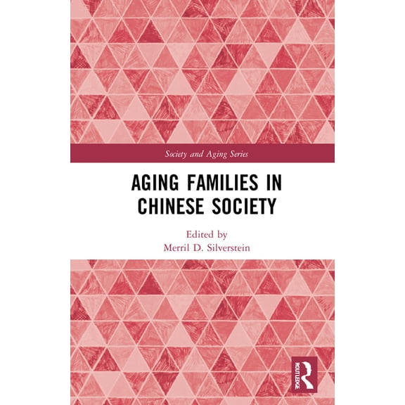 Society and Aging Aging Families in Chinese Society, (Hardcover)