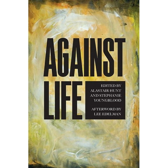 Against Life (Paperback)