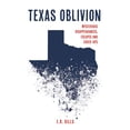 thumbnail image 1 of Pre-Owned Texas Oblivion: Mysterious Disappearances, Escapes and Cover-Ups (Paperback) 1467147370 9781467147378, 1 of 1