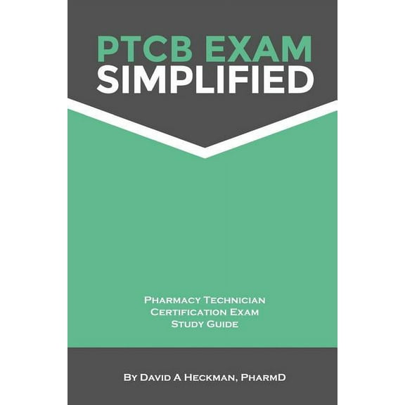 PTCB Exam Simplified Pharmacy Technician Certification Exam Study Guide (Paperback)