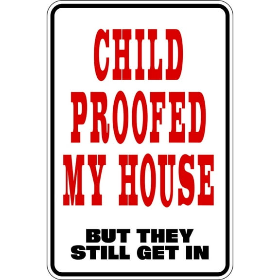 Wall Decal Child Proofed Signs Humorous Amusing Comic Witty Entertaiining Whinsical Holiday Gift Decorating Ideas Sticker - Size: 9 Inches X 18 Inches