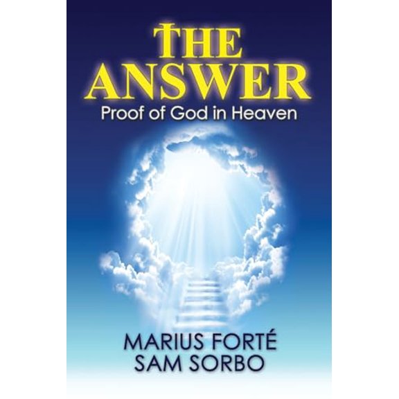 Pre-Owned The Answer: Proof of God in Heaven, 9781939337368, 1939337364, Paperback,