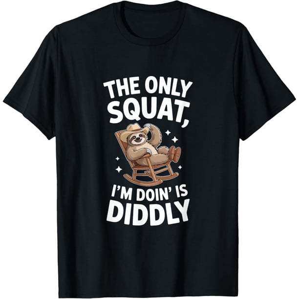 Vintage Funny The Only Squat I'm Doin' is Diddly Sloth Meme Camiseta