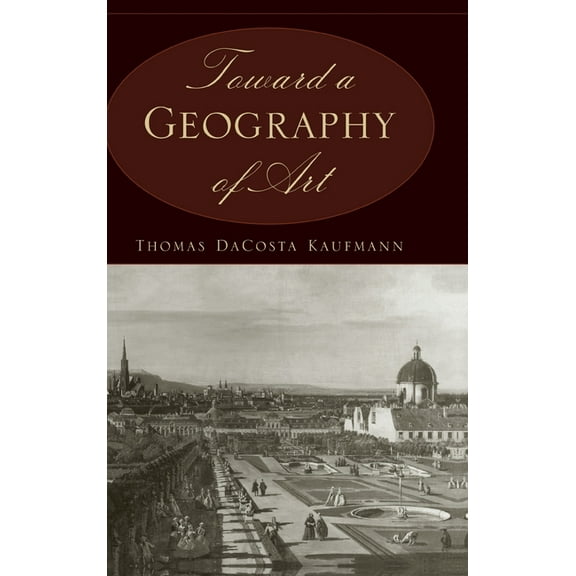 Toward a Geography of Art (Hardcover)