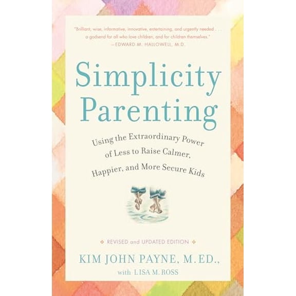 Pre-Owned Simplicity Parenting: Using the Extraordinary Power of Less to Raise Calmer, Happier, and More Secure Kids Paperback