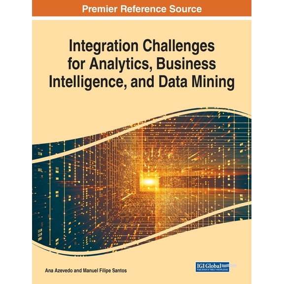 Integration Challenges for Analytics, Business Intelligence, and Data Mining, 1 volume, (Paperback)