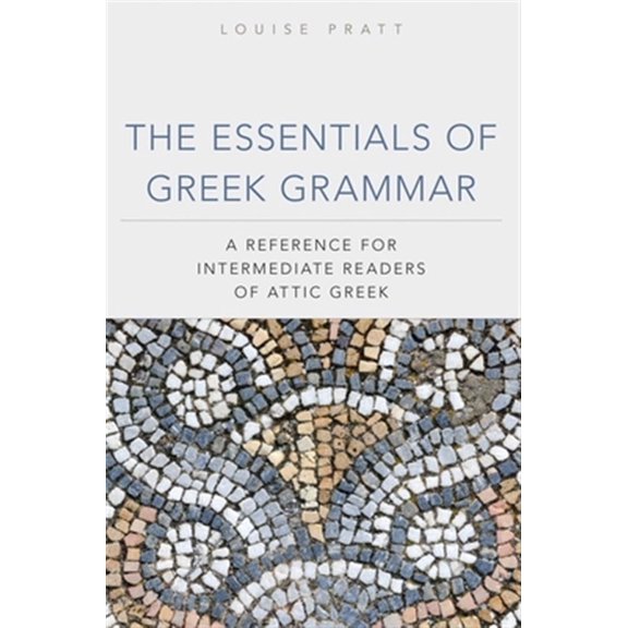 Pre-Owned The Essentials of Greek Grammer: A Reference for Intermediate Students of Attic Greek (Paperback) 0806141433 9780806141435