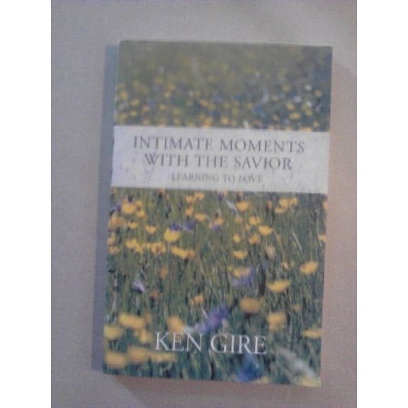 Intimate Moments with the Savior : Learning to Love