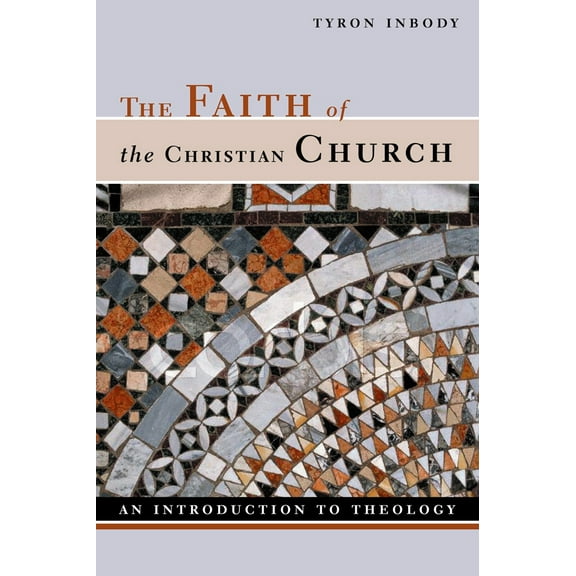 The Faith of the Christian Church : An Introduction to Theology (Paperback)