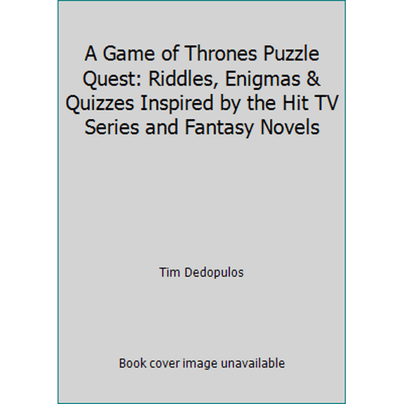 Pre-Owned A Game of Thrones Puzzle Quest: Riddles, Enigmas & Quizzes Inspired by the Hit TV Series and Fantasy Novels (Hardcover) 1435157834 9781435157835