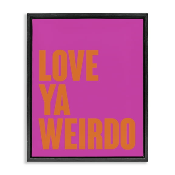 Stupell Industries Love Ya Weirdo Phrase Quotes and Sayings Painting Black Floater Framed Canvas Art Print Wall Art, 17 x 21