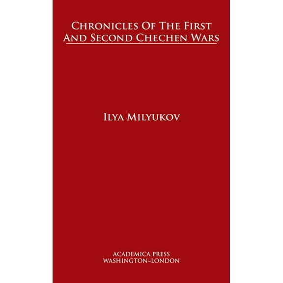 Chronicles of the First and Second Chechen Wars, (Hardcover)