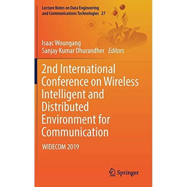 2nd International Conference on Wireless Intelligent and Distributed Environment for Communication: WIDECOM 2019 (Lecture Notes on Data Engineering and Communications Technologies)