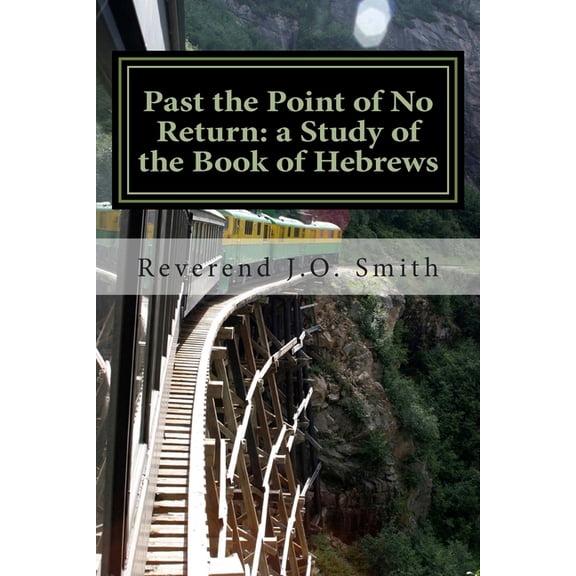 Past the Point of No Return : A Study of the Book of Hebrews