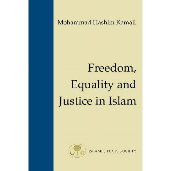 Freedom, Equality and Justice in Islam Mohammad Hashim Kamali (Paperback)