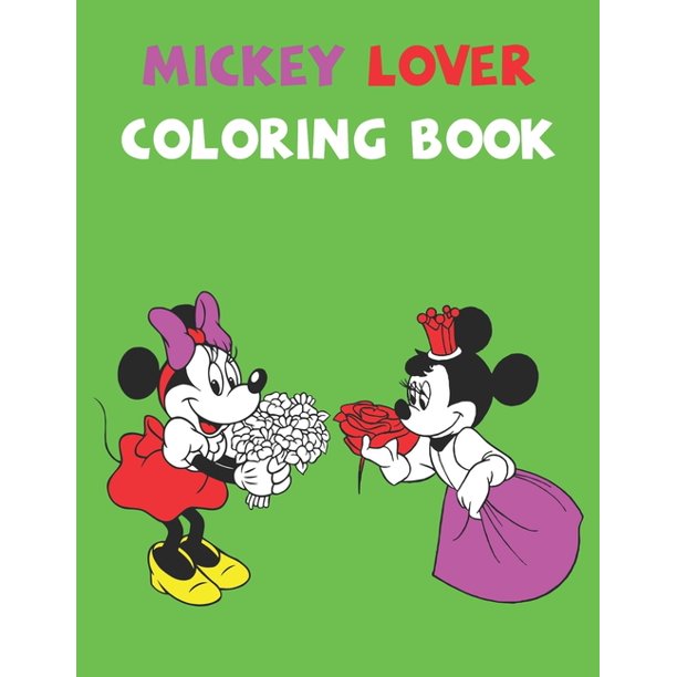 Mickey Lover Coloring Book : Best Gifts For Kids And Toddler. Ideal For Kids And Adults To Inspire Creativity And Relaxation With 20 Coloring Pages Of ...