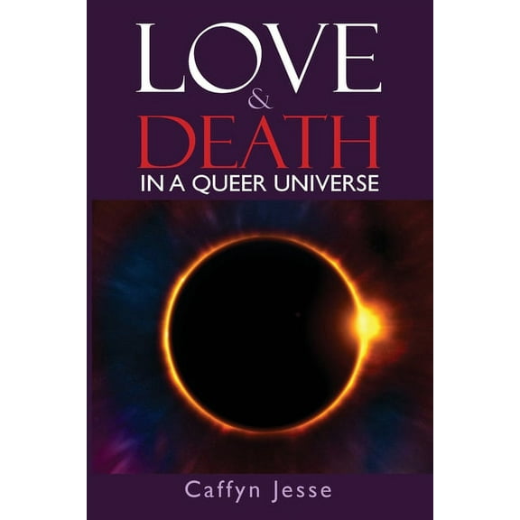 Love and Death: in a Queer Universe, (Paperback)