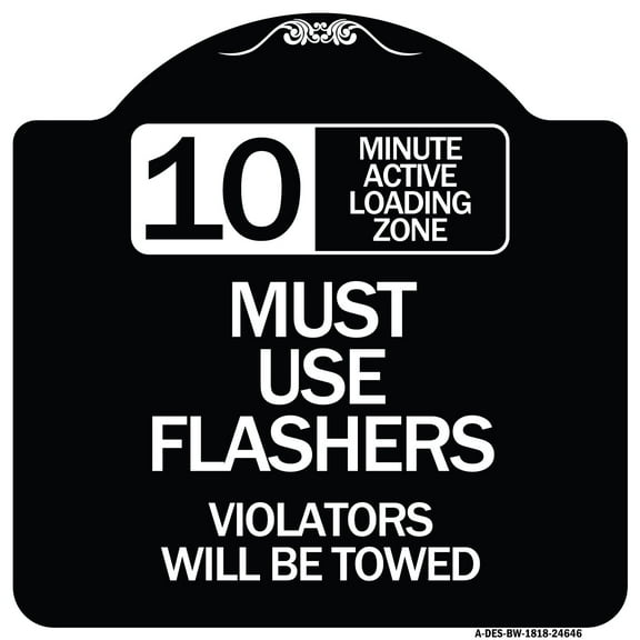 SignMission Designer Series Sign - 10 Minute Active Loading Zone Must Use Flashers Violators Will Be Towed | Black & White 18" X 18" Heavy-Gauge Aluminum Architectural Sign | Made in