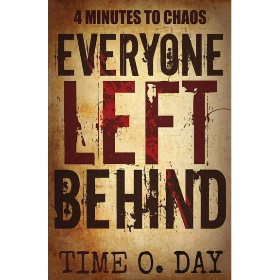 Everyone Left Behind: 4 minutes to chaos (Paperback)