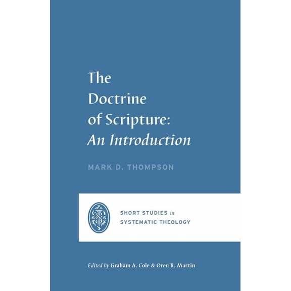 Short Studies in Systematic Theology The Doctrine of Scripture: An Introduction, (Paperback)