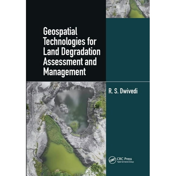 Geospatial Technologies for Land Degradation Assessment and Management, (Paperback)