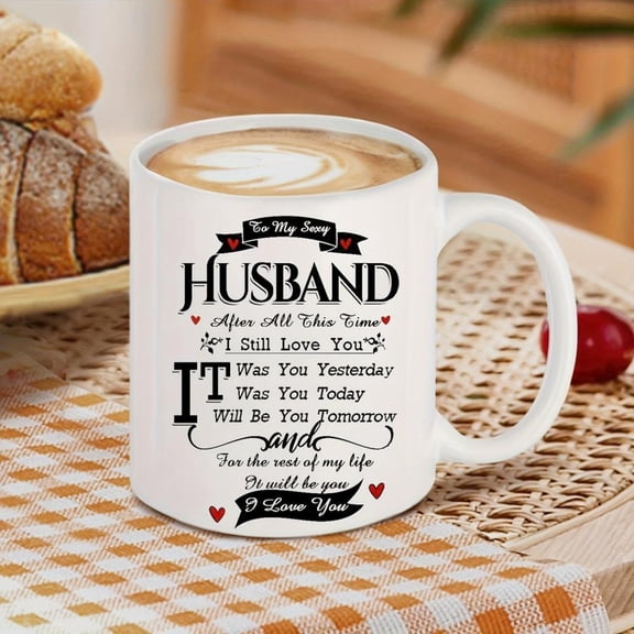 1pc To My Husband Ceramic Coffee Mug 11oz Reusable Washable Cup with Heartfelt Love Message Birthdays Holidays Valentine S Day and Everyday Gifts Idea