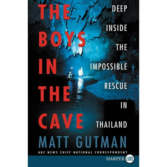 The Boys in the Cave: Deep Inside the Impossible Rescue in Thailand, (Paperback)