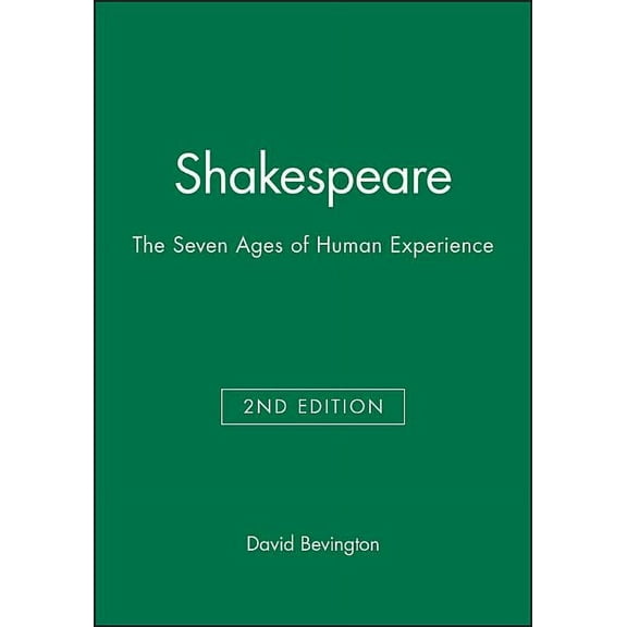Shakespeare: The Seven Ages of Human Experience, (Paperback)