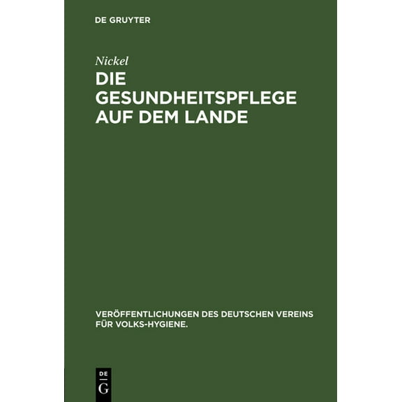 VerÃ¶ffentlichungen Des Deutschen Vereins Die Gesundheitspflege auf dem Lande, Book 7, (Hardcover)