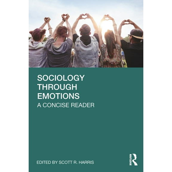 Sociology Through Emotions: A Concise Reader, (Paperback)