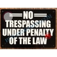 thumbnail image 1 of NO TRESPASSING Under Penalty of The Law Sign (Black Background,Aluminum 7X10) (ref-2201), 1 of 4