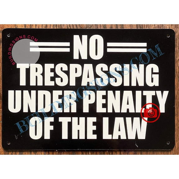 NO TRESPASSING Under Penalty of The Law Sign (Black Background,Aluminum 7X10) (ref-2201)