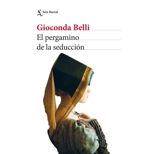 EL PERGAMINO DE LA SEDUCCION SEIX BARRAL GIOCONDA BELLI