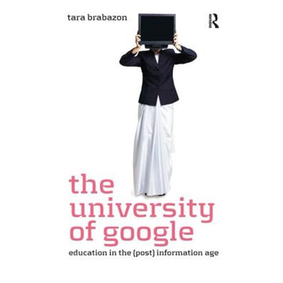 Pre-Owned The University of Google: Education in the (Post) Information Age, (Paperback)